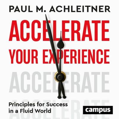 Accelerate Your Experience - Paul M. Achleitner, Audio, 9783593464602