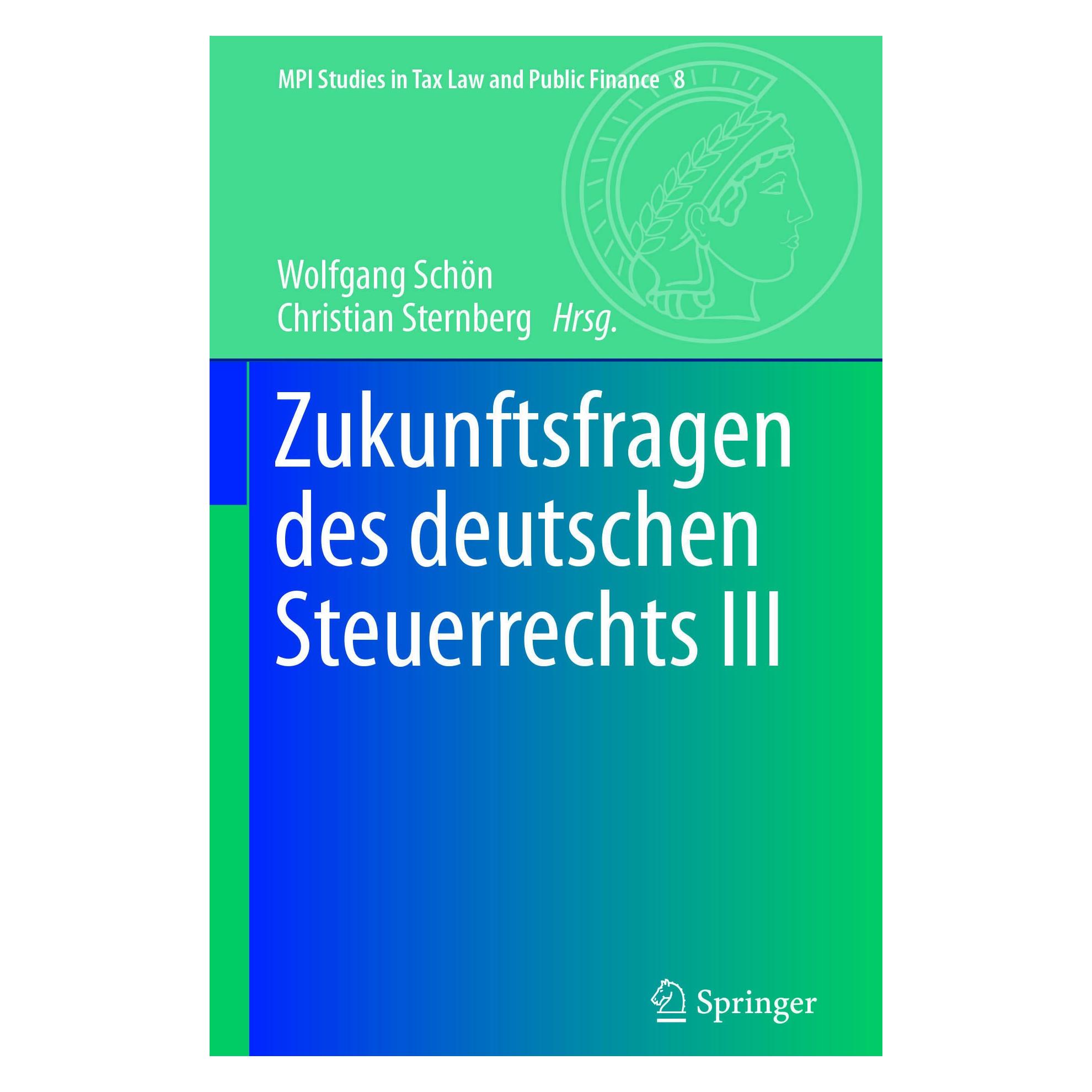Springer Zukunftsfragen des deutschen Steuerrech (Deutsch, Hardcover, Christian Sternberg, Wolfgang Schön) (9783662560570)
