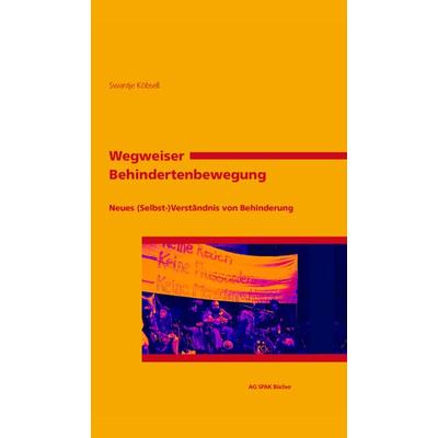 Wegweiser Behindertenbewegung, Paperback von Swantje Köbsell, Verein zur Förderung der sozialpolitischen Arbeit, 978-3-940865-35-9