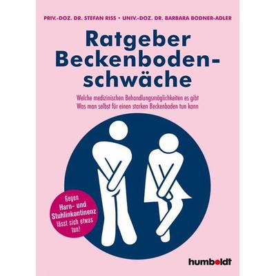 Ratgeber Beckenbodenschwäche, Taschenbuch von Priv.-Doz. Stefan Riss,Univ.-Doz. Barbara Bodner-Adler, Humboldt Verlag, 978-3-8426-3021-5