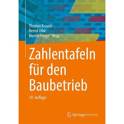 Zahlentafeln für den Baubetrieb, Gebundene Ausgabe von , Springer Fachmedien Wiesbaden GmbH, 978-3-658-41329-3
