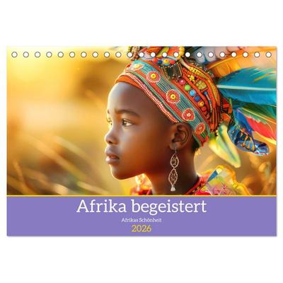 Afrika begeistert - Afrikas Schönheit (Tischkalender 2026 DIN A5 quer), CALVENDO Monatskalender