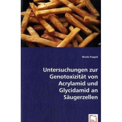 Puppel, N: Untersuchungen zur Genotoxizität von Acrylamid un, Taschenbuch von Nicole Puppel, VDM, 978-3-639-00008-5