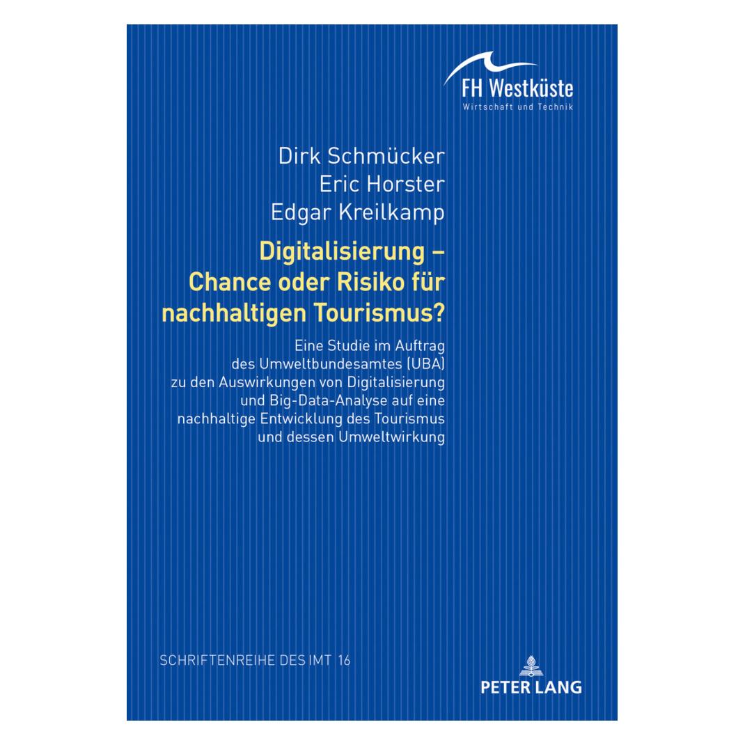 Peter Lang Digitalisierung - Chance oder Risiko für nachhaltigen Tourismus? (Deutsch, Softcover, Dirk Schmücker, Edgar Kreilkamp, Eric Horster) (56142521)