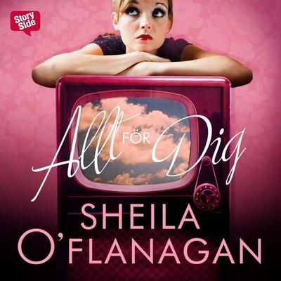 Allt för dig - Sheila O'Flanagan; Audio, 9789176135440