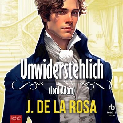 Unwiderstehlich - Zügellose Herren - José de la Rosa, Audio, 9783987858642