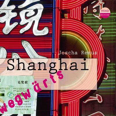 Shanghai - Joscha Remus, Audio, 9783961023912