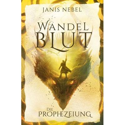 Die Prophezeiung, Taschenbuch von Janis Nebel, Tolino Media, 978-3-695-65689-9