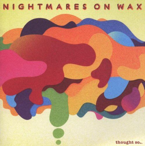 Nightmares on Wax - Thought So... - Preis vom 09.10.2026 07:28:09 h
