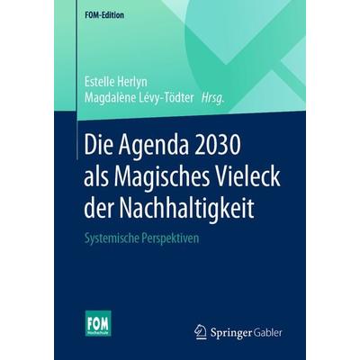 Die Agenda 2030 als Magisches Vieleck der Nachhaltigkeit, Taschenbuch von , Springer Fachmedien Wiesbaden GmbH, 978-3-658-25705-7