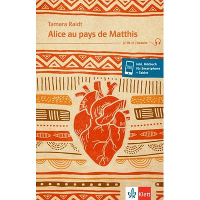 Alice au pays de Matthis, Taschenbuch von Tamara Raidt, Klett Sprachen GmbH, 978-3-12-591005-8
