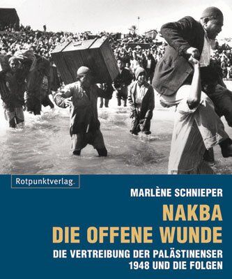 Marlène Schnieper - Nakba - die offene Wunde: Die Vertreibung der Palästinenser 1948 und ihr Folgen - Preis vom 12.10.2026 11:37:12 h