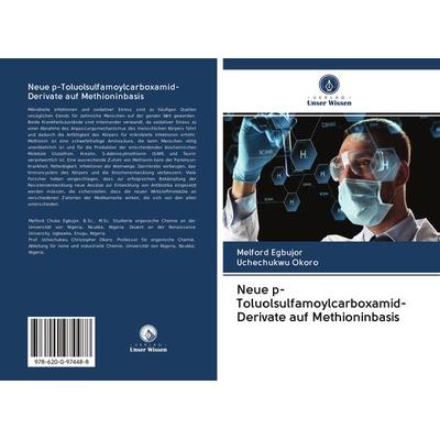Neue p-Toluolsulfamoylcarboxamid-Derivate auf Methioninbasis, Taschenbuch von Melford Egbujor,Uchechukwu Okoro, Sciencia Scripts, 978-620-0-97448-8