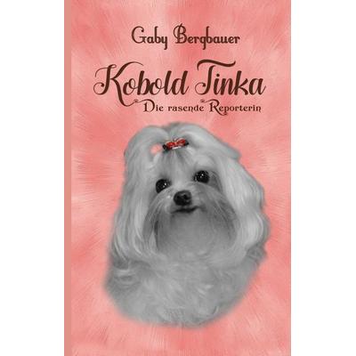 Kobold Tinka, Gebundene Ausgabe von Gaby Bergbauer, BoD – Books on Demand, 978-3-7448-6861-7