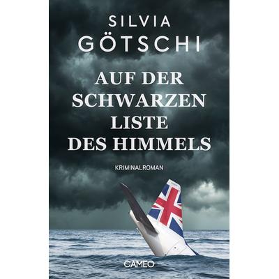 Auf der Schwarzen Liste des Himmels, Taschenbuch von Silvia Götschi, Cameo Verlag