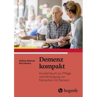 Demenz kompakt, Taschenbuch von Shibley Rahman,Rob Howard, Hogrefe AG, 978-3-456-85934-7