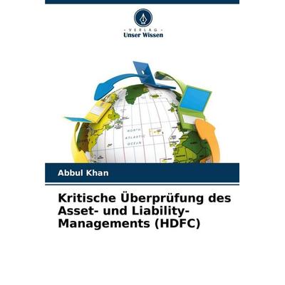 Kritische Überprüfung des Asset- und Liability-Managements (HDFC), Taschenbuch von Abbul Khan, Verlag Unser Wissen, 978-620-8-38188-2
