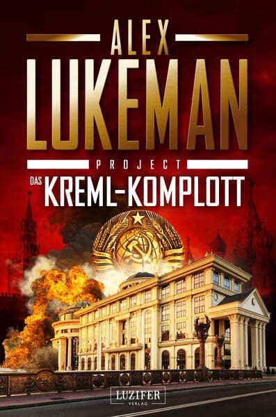 Alex Lukeman - DAS KREML-KOMPLOTT (Project 11): Thriller - Preis vom 01.10.2026 17:08:56 h