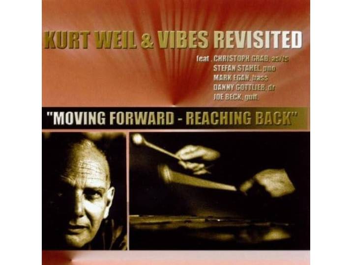 Kurt Weil & Vibes Revisited - Moving Forward - Reaching Back