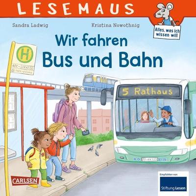 LESEMAUS 74: Wir fahren mit Bus und Bahn, Taschenbuch von Sandra Ladwig, Carlsen, 978-3-551-08025-7