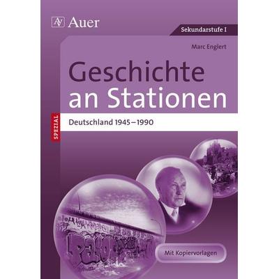Geschichte an Stationen Deutschland 1945-1990, Geheftet von Marc Englert, Auer Verlag in der AAP Lehrerwelt GmbH, 978-3-403-07241-6