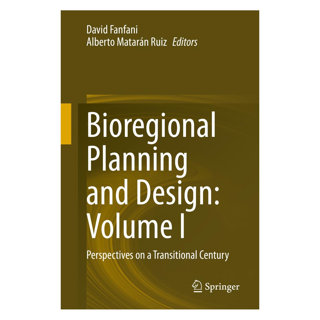 Springer Bioregional Planning and Design: Volume (Englisch, Hardcover, Alberto Matarán Ruiz, David Fanfani) (9783030458690)