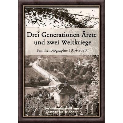 Drei Generationen Ärzte und zwei Weltkriege, Taschenbuch von Beatrice Maier Anner, GRIN, 978-3-346-95855-6