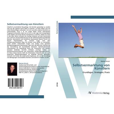 Selbstvermarktung von Künstlern, Taschenbuch von Marion Hirsch, AV Akademikerverlag, 978-3-639-44619-7
