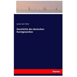 Geschichte des deutschen Kunstgewerbes, Belletristik von Jacob von Falke