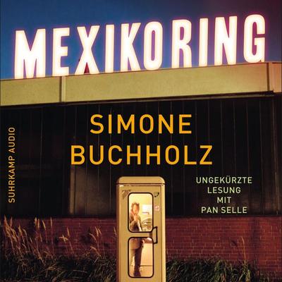 Mexikoring - Simone Buchholz, Audio, 9783518920091