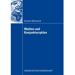 Wahlen und Konjunkturzyklen, Fachbücher von Gunther Markwardt