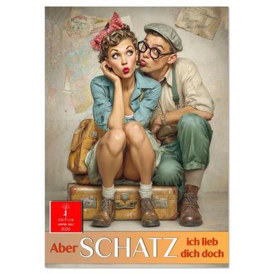 Aber Schatz, ich lieb dich doch (Tischkalender 2026 DIN A5 hoch), CALVENDO Monatskalender