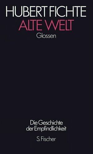 Hubert Fichte - Alte Welt: Glossen - Preis vom 09.10.2026 07:28:09 h