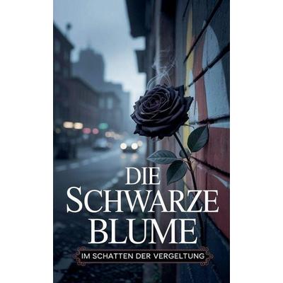Die schwarze Blume, Taschenbuch von JOHN, The Morgan-Stanwood Publishing Group