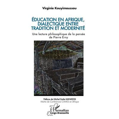 Éducation en Afrique, dialectique entre tradition et modernité, Taschenbuch von Virginie Kouyimoussou, Harmattan, 978-2-336-44525-0