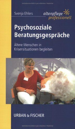 Svenja Ehlers - Psychosoziale Beratungsgespräche: Ältere Menschen in Krisensituationen begleiten - Preis vom 02.10.2026 23:42:20 h