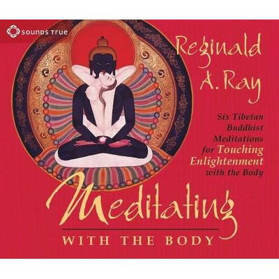 Meditating with the Body - Reginald A. Ray, CD, 9781591790389