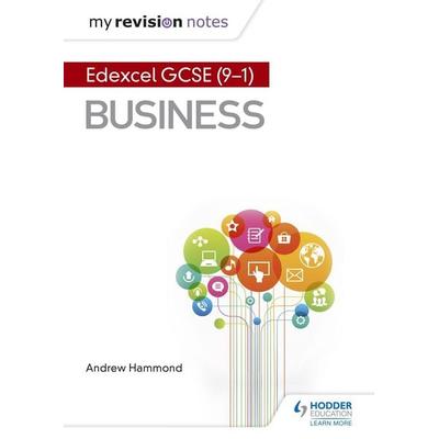 My Revision Notes: Pearson Edexcel GCSE (9-1) Business, Taschenbuch von Andrew Hammond, Hachette Learning, 978-1-5104-3347-2