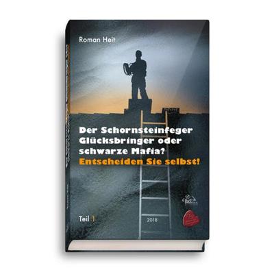 Der Schornsteinfeger Glücksbringer oder schwarze Mafia?, Taschenbuch von Roman Heit, BuS Buch und Spiele Verlag, 978-3-944909-46-2