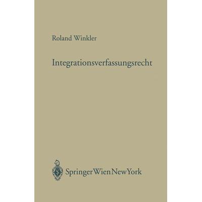 Integrationsverfassungsrecht, Taschenbuch von Roland Winkler, Verlag Österreich, 978-3-7046-5791-6