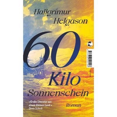 60 Kilo Sonnenschein, Taschenbuch von Hallgrímur Helgason, Tropen, 978-3-608-50019-6