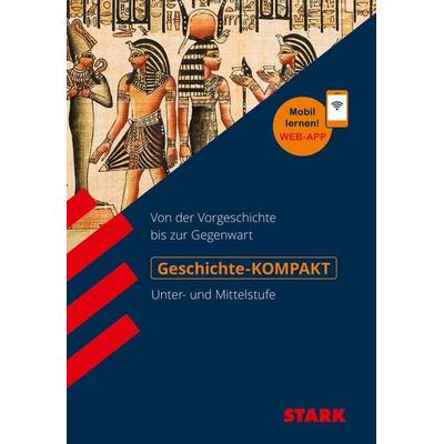 STARK Geschichte Unter- und Mittelstufe - KOMPAKT, Taschenbuch von Fritz Schäffer,Andreas Promberger, Stark Verlag GmbH, 978-3-8490-3898-4