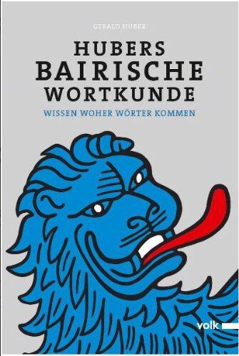 Gerald Huber - Hubers Bairische Wortkunde: Wissen woher Wörter kommen - Preis vom 11.10.2026 03:10:56 h