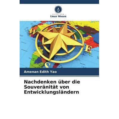 Nachdenken über die Souveränität von Entwicklungsländern, Taschenbuch von Amenan Edith Yao, Verlag Unser Wissen, 978-620-5-92614-7