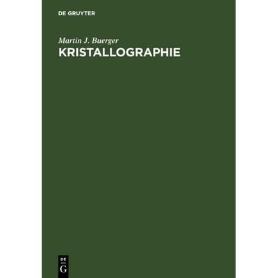 Kristallographie, Gebundene Ausgabe von Martin J. Buerger, De Gruyter, 978-3-11-004286-3