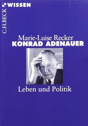 Marie-Luise Recker - Konrad Adenauer: Leben und Politik - Preis vom 09.10.2026 07:28:09 h