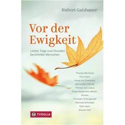 Vor der Ewigkeit, Biografien von Hubert Gaisbauer