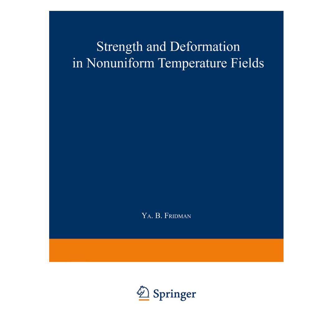 Springer Strength and Deformation in Nonuniform Temperature Fields / Prochnost' I Deformatsiya V Neravnomerny (Englisch, Softcover, Ya. B. Fridman) (55562347)