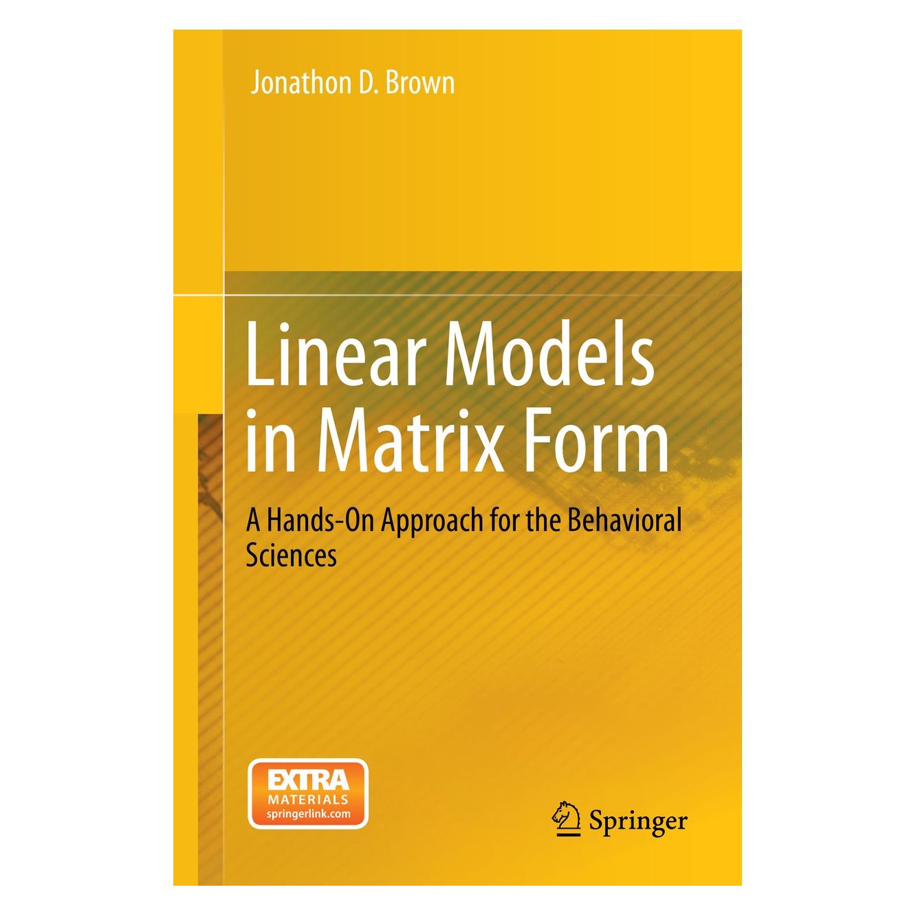 Springer Linear Models in Matrix Form (Englisch, Hardcover, Jonathon D. Brown) (9783319117331)