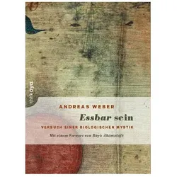 Essbar sein, Fachbücher von Andreas Weber, Báyò Akómoláfé